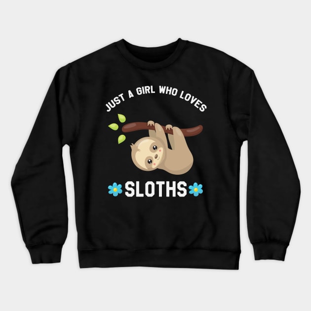 Just A Girl Who Loves Sloths - Funny Sloth Crewneck Sweatshirt by kdpdesigns